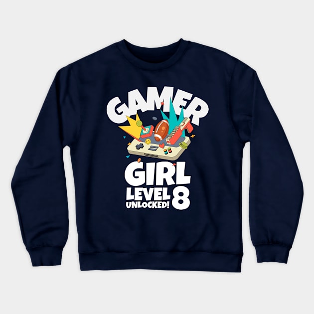 Gamer Girl Level 8 Unlocked! Crewneck Sweatshirt by Issho Ni